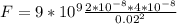 F=9*10^{9}\frac{2*10^{-8}*4*10^{-8}}{0.02^{2}}