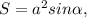 S=a^2sin\alpha, 