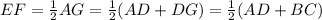 EF=\frac{1}{2}AG=\frac{1}{2}(AD+DG)=\frac{1}{2}(AD+BC)