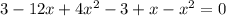 3-12x+4x^{2}-3+x-x^{2}=0