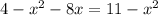 4-x^{2}-8x=11-x^{2}