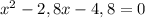 x^2-2,8x-4,8=0