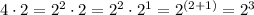 4\cdot2=2^{2}\cdot2=2^{2}\cdot2^{1}=2^{(2+1)}=2^{3}