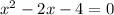 x^2-2x-4=0 