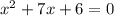 x^{2}+7x+6=0