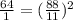 \frac{64}{1}=(\frac{88}{11})^2 