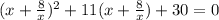 (x+\frac{8}{x})^{2}+11(x+\frac{8}{x})+30=0