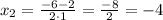 x_{2}=\frac{-6-2}{2\cdot1}=\frac{-8}{2}=-4