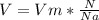 V=Vm*\frac{N}{Na}