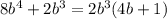 8b^{4}+2b^{3}=2b^{3}(4b+1)