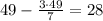 49-\frac{3\cdot49}{7}=28