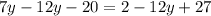 7y-12y-20=2-12y+27