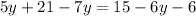 5y+21-7y=15-6y-6