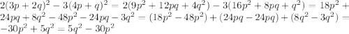 2(3p+2q)^{2}-3(4p+q)^{2}=2(9p^{2}+12pq+4q^{2})-3(16p^{2}+8pq+q^{2})=18p^{2}+24pq+8q^{2}-48p^{2}-24pq-3q^{2}=(18p^{2}-48p^{2})+(24pq-24pq)+(8q^{2}-3q^{2})=-30p^{2}+5q^{2}= 5q^{2}-30p^{2}