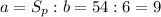 a=S_{p}:b=54:6=9