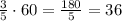 \frac{3}{5}\cdot60=\frac{180}{5}=36