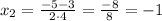 x_{2}=\frac{-5-3}{2\cdot4}=\frac{-8}{8}=-1