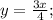 y=\frac{3x}{4};