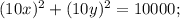 (10x)^2+(10y)^2=10000;