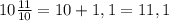 10\frac{11}{10}=10+1,1=11,1