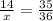 \frac{14}{x}=\frac{35}{36} 