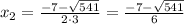 x_{2}=\frac{-7-\sqrt{541}}{2\cdot3}=\frac{-7-\sqrt{541}}{6}