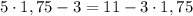 5\cdot1,75-3=11-3\cdot1,75