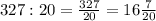 327:20=\frac{327}{20}=16\frac{7}{20}