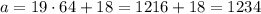 a=19\cdot64+18=1216+18=1234