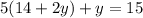 5(14+2y)+y=15