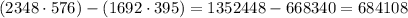 (2348\cdot576)-(1692\cdot395)=1352448-668340=684108