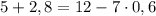 5+2,8=12-7\cdot0,6