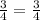 \frac{3}{4}=\frac{3}{4}