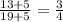 \frac{13+5}{19+5}=\frac{3}{4}