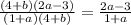 \frac{(4+b)(2a-3)}{(1+a)(4+b)}=\frac{2a-3}{1+a}