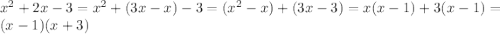 x^{2}+2x-3=x^{2}+(3x-x)-3=(x^{2}-x)+(3x-3)=x(x-1)+3(x-1)=(x-1)(x+3)