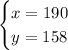 \begin{cases} x=190\\y=158 \end{cases}