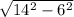 \sqrt{14^2-6^2}