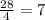 \frac{28}{4}=7