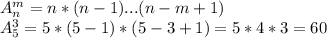 A^m_n=n*(n-1)...(n-m+1)\\A^3_5=5*(5-1)*(5-3+1)=5*4*3=60