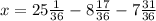 x=25\frac{1}{36}-8\frac{17}{36}-7\frac{31}{36}