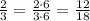 \frac{2}{3}=\frac{2\cdot6}{3\cdot6}=\frac{12}{18}