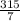  \frac{315}{7} 