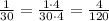 \frac{1}{30}=\frac{1\cdot4}{30\cdot4}=\frac{4}{120}