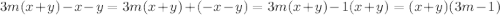 3m(x+y)-x-y=3m(x+y)+(-x-y)=3m(x+y)-1(x+y)=(x+y)(3m-1)