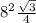 8^{2}\frac{\sqrt{3}}{4}