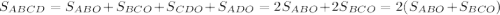 \\S_{ABCD}=S_{ABO}+S_{BCO}+S_{CDO}+S_{ADO}=2S_{ABO}+2S_{BCO}=2(S_{ABO}+S_{BCO})