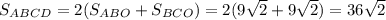 S_{ABCD}=2(S_{ABO}+S_{BCO})=2(9\sqrt2+9\sqrt2)=36\sqrt2