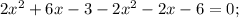 2x^2+6x-3-2x^2-2x-6=0;