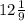 12\frac{1}{9}